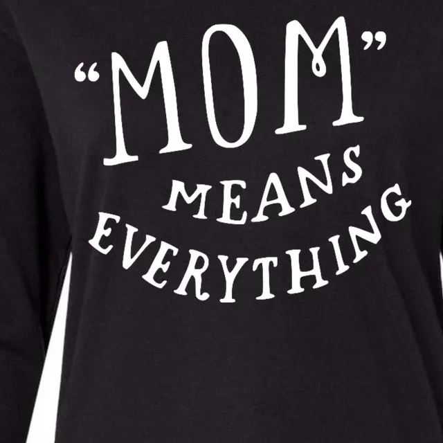 Mom Means Everything Womens Cotton Relaxed Long Sleeve T-Shirt