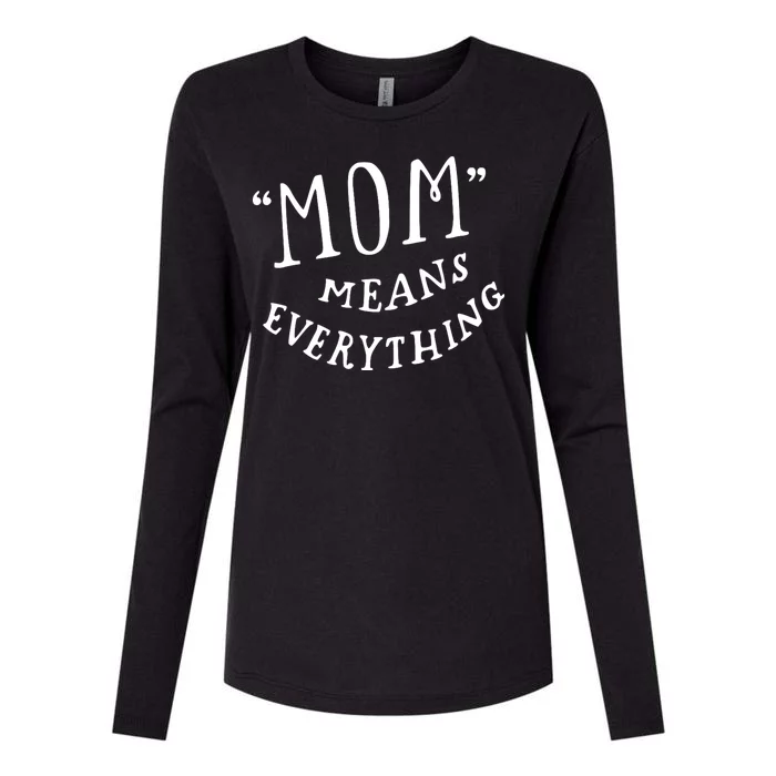 Mom Means Everything Womens Cotton Relaxed Long Sleeve T-Shirt