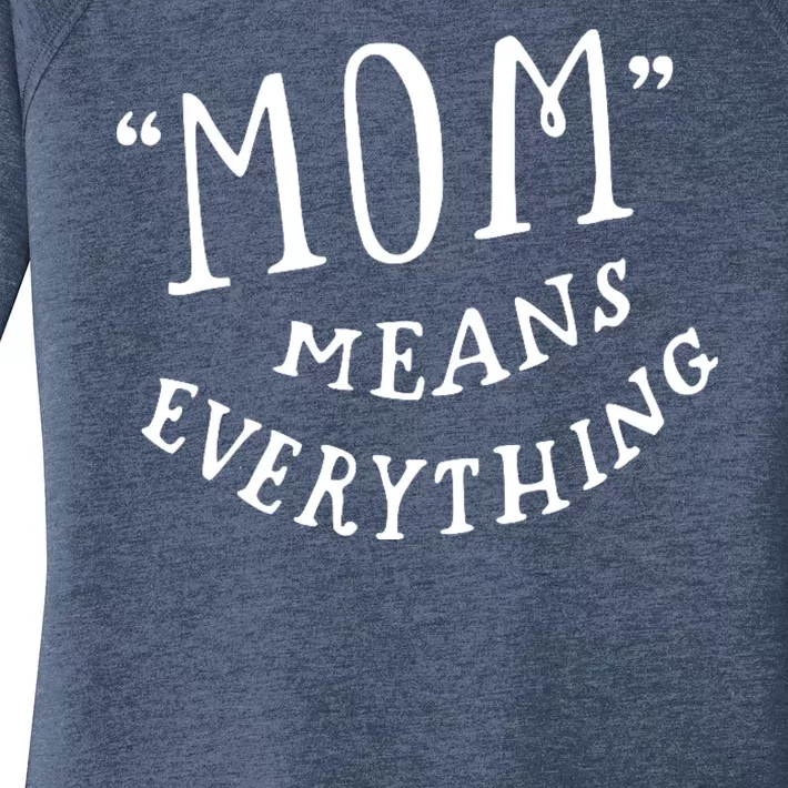 Mom Means Everything Women's Perfect Tri Tunic Long Sleeve Shirt