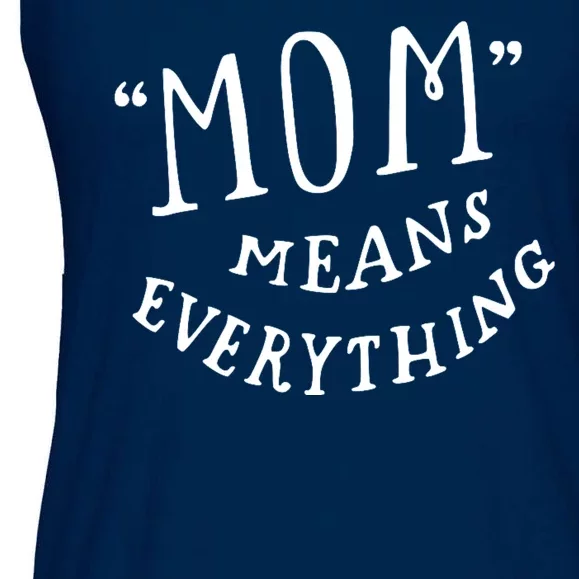 Mom Means Everything Ladies Essential Flowy Tank