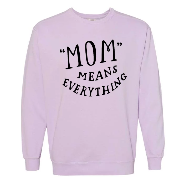 Mom Means Everything Garment-Dyed Sweatshirt