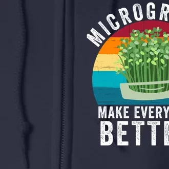 Microgreens Make Everything Better Gardening Urban Farming Superfood Organic Full Zip Hoodie