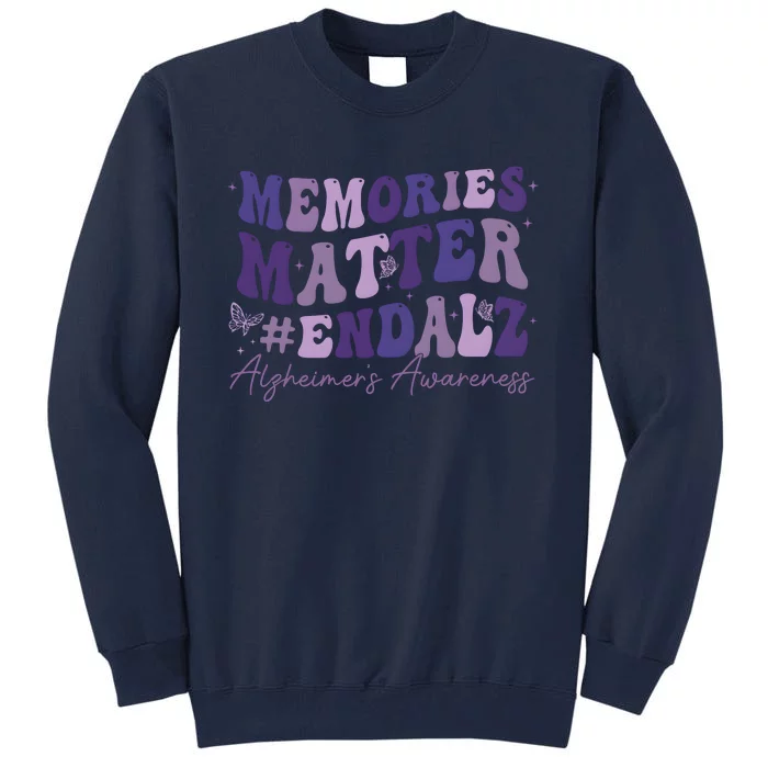 Memories Matter End Alz AlzheimerS Awareness Tall Sweatshirt