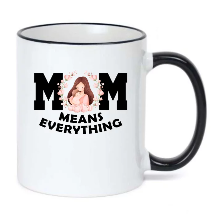 Mom Means Everything Cute Mothers Day Gift Black Color Changing Mug