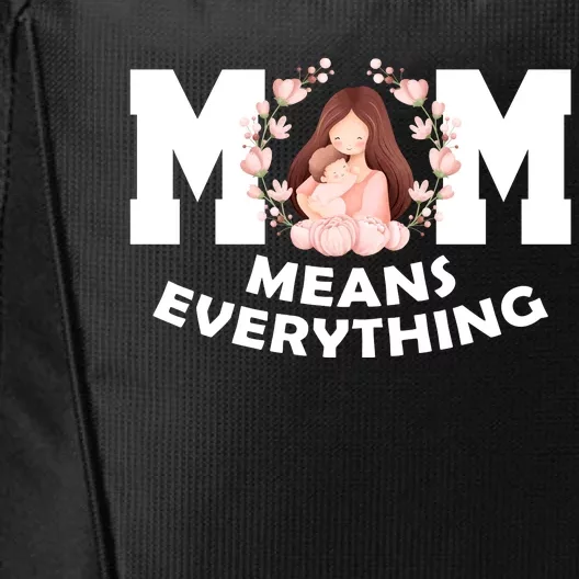 Mom Means Everything Cute Mothers Day Gift City Backpack