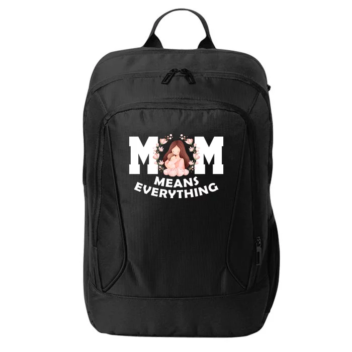 Mom Means Everything Cute Mothers Day Gift City Backpack