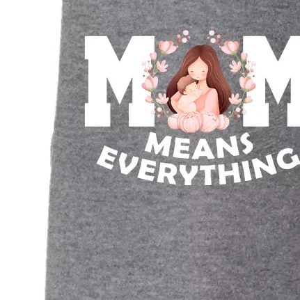 Mom Means Everything Cute Mothers Day Gift Doggie 3-End Fleece Hoodie