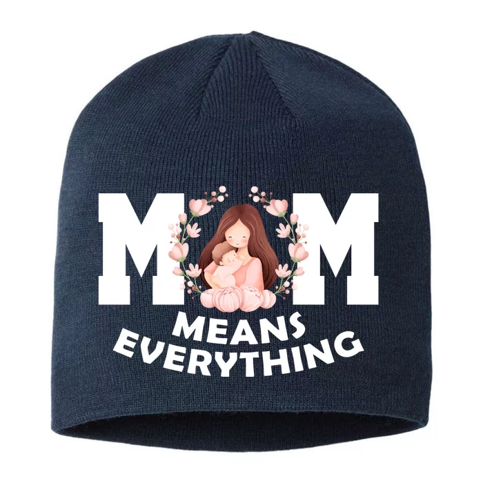 Mom Means Everything Cute Mothers Day Gift 8 1/2in Sustainable Knit Beanie