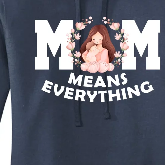 Mom Means Everything Cute Mothers Day Gift Women's Pullover Hoodie