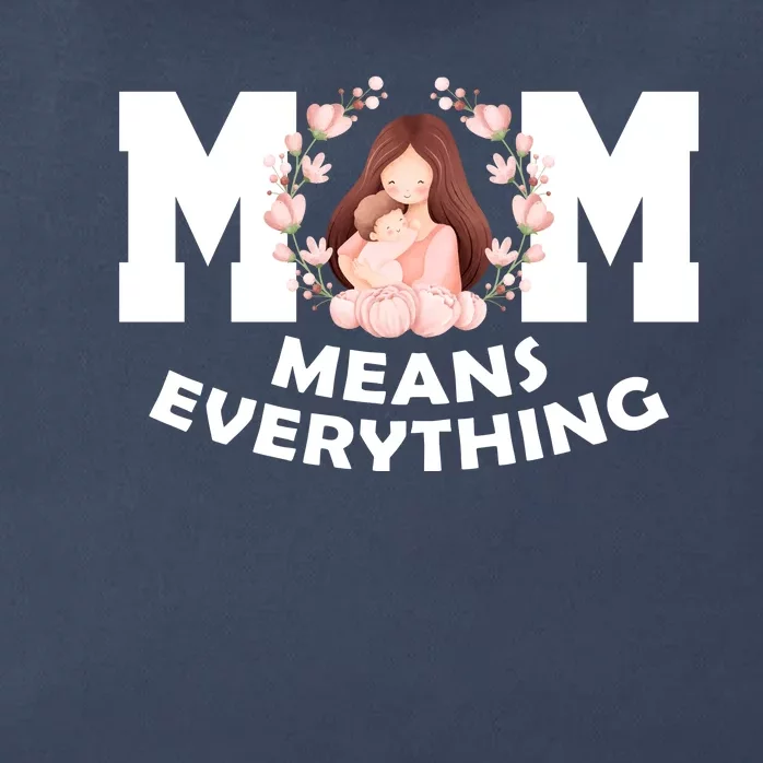 Mom Means Everything Cute Mothers Day Gift Zip Tote Bag