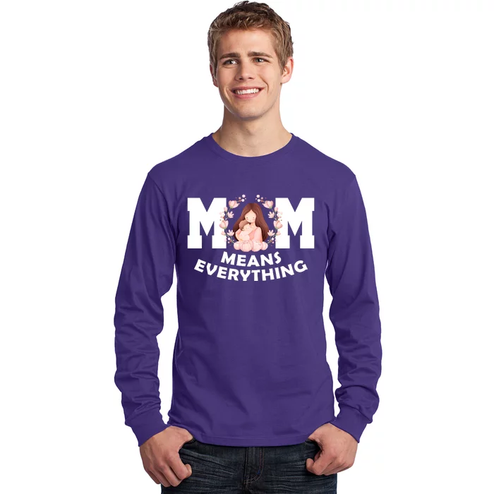 Mom Means Everything Cute Mothers Day Gift Long Sleeve Shirt