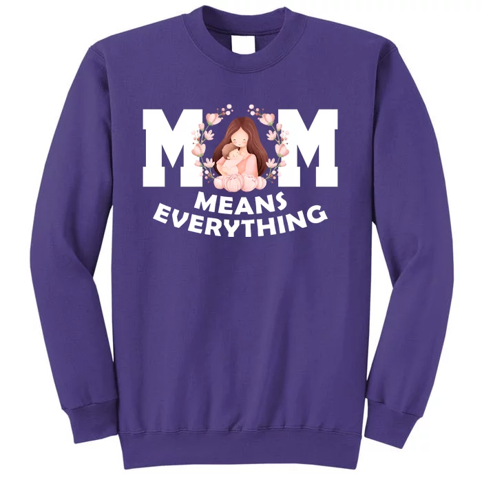 Mom Means Everything Cute Mothers Day Gift Sweatshirt