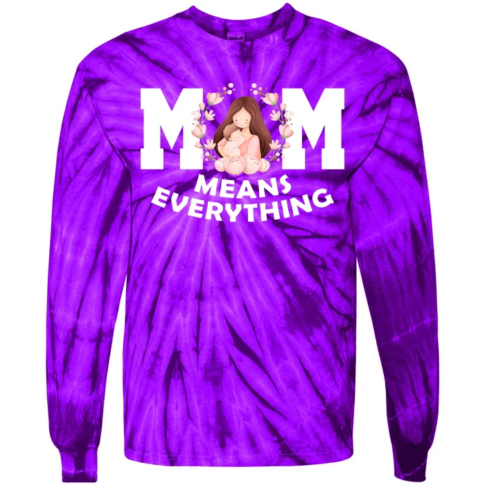 Mom Means Everything Cute Mothers Day Gift Tie-Dye Long Sleeve Shirt