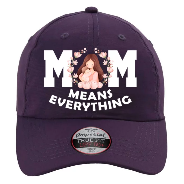 Mom Means Everything Cute Mothers Day Gift The Original Performance Cap