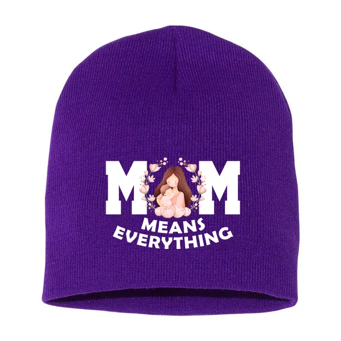 Mom Means Everything Cute Mothers Day Gift Short Acrylic Beanie