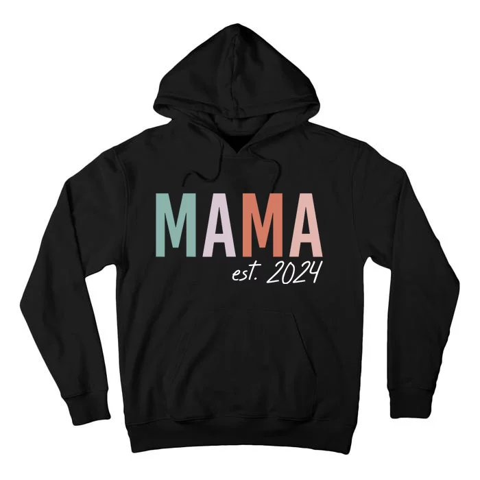 Mom Mama Est2024 Soon To Be Mommy Pregnancy Announcement Tall Hoodie