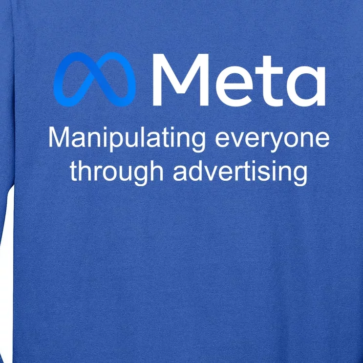 Meta Manipulating Everyone Through Advertising Tall Long Sleeve T-Shirt