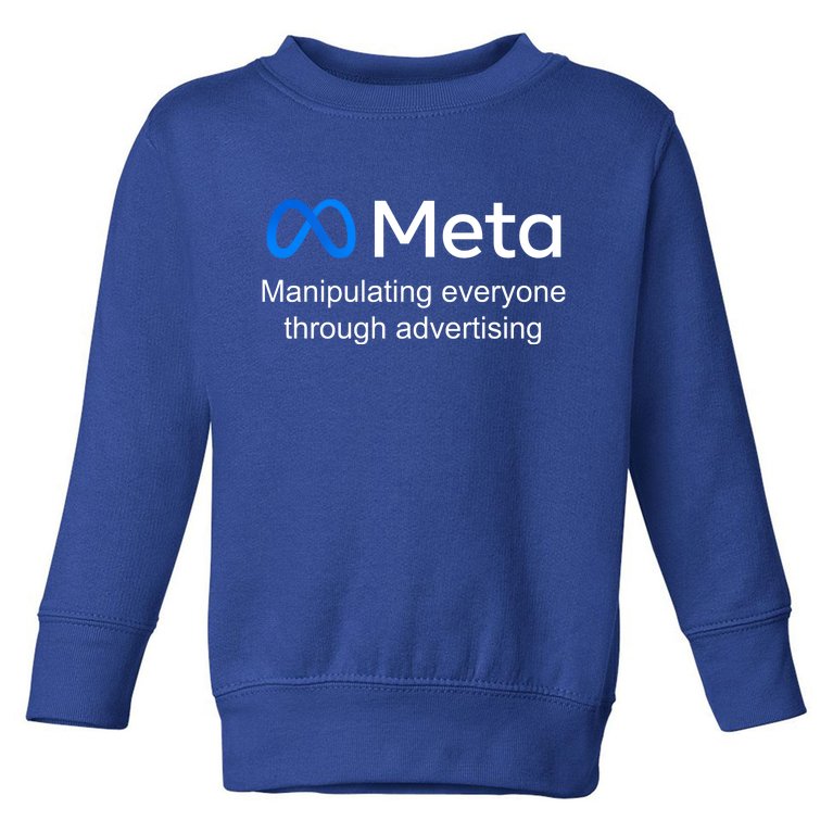 Meta Manipulating Everyone Through Advertising Toddler Sweatshirt