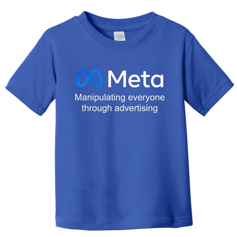 Meta Manipulating Everyone Through Advertising Toddler T-Shirt