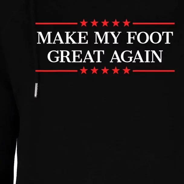 Make My Foot Great Again Womens Funnel Neck Pullover Hood