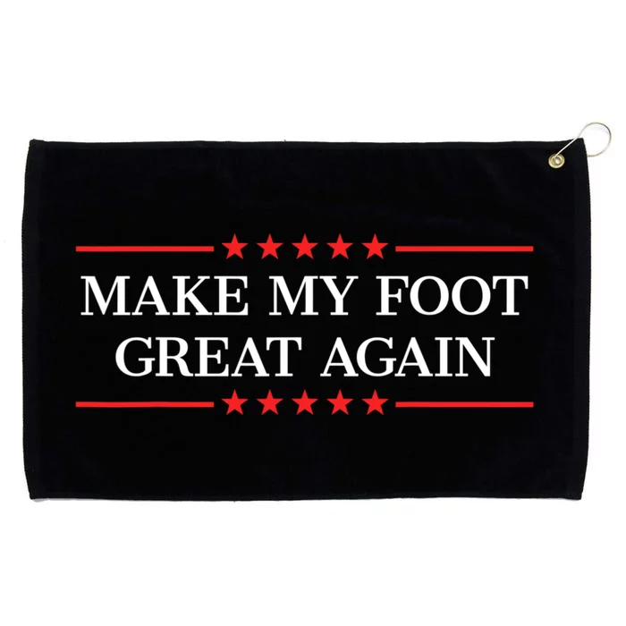 Make My Foot Great Again Grommeted Golf Towel