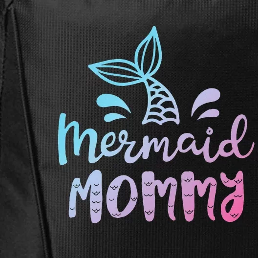 Mermaid Mommy Funny Women Mom Mama Family Matching Birthday City Backpack