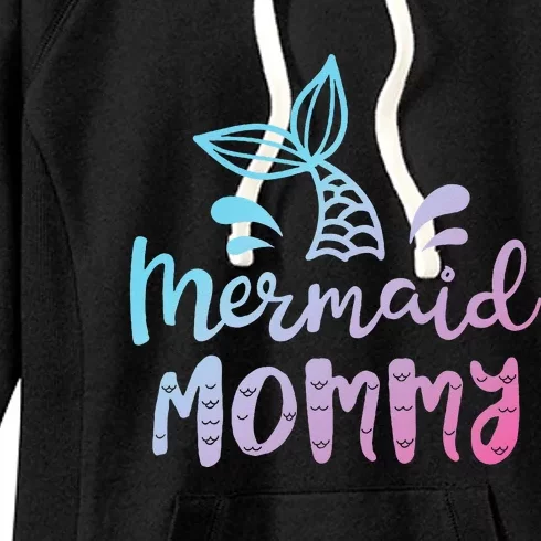 Mermaid Mommy Funny Women Mom Mama Family Matching Birthday Women's Fleece Hoodie