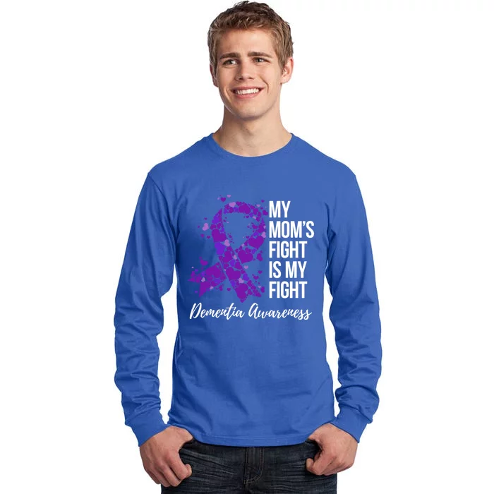 My Mom’s Fight Is My Fight Detia Awareness Gift Tall Long Sleeve T-Shirt