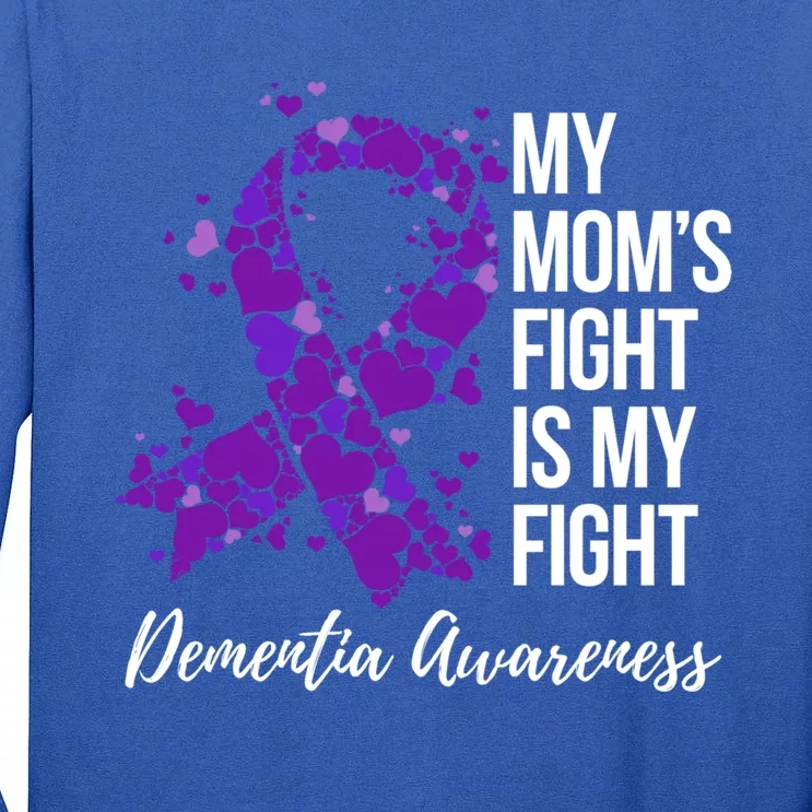 My Mom’s Fight Is My Fight Detia Awareness Gift Tall Long Sleeve T-Shirt