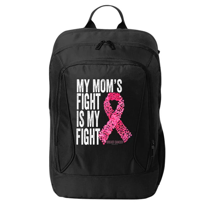 My Mom's Fight Is My Fight Breast Cancer Awareness Funny Gift Meaningful Gift City Backpack