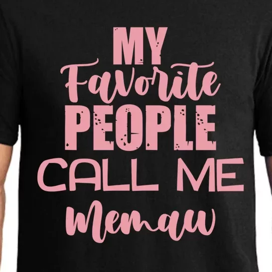 Memaw My Favorite People Call Me Memaw Mother's Day Memaw Gift Pajama Set