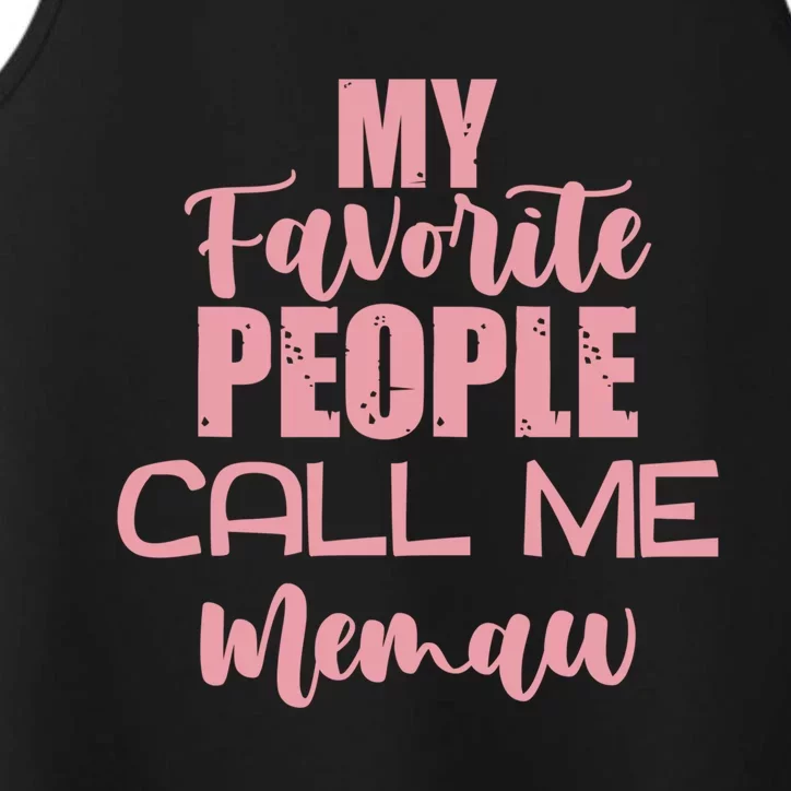 Memaw My Favorite People Call Me Memaw Mother's Day Memaw Gift Performance Tank