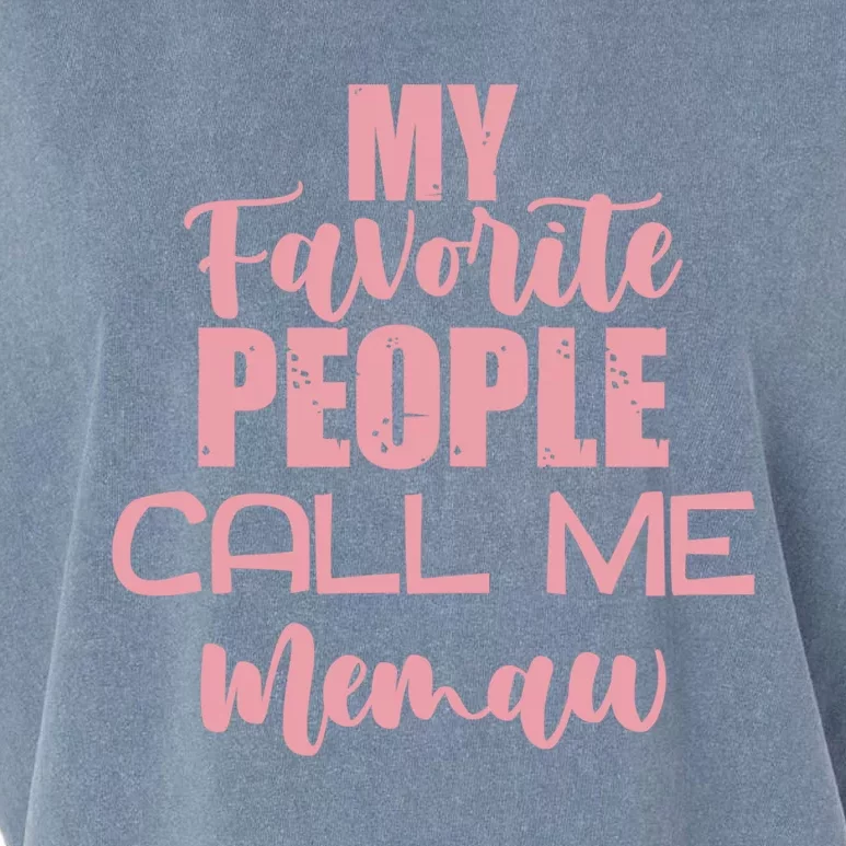 Memaw My Favorite People Call Me Memaw Mother's Day Memaw Gift Garment-Dyed Women's Muscle Tee