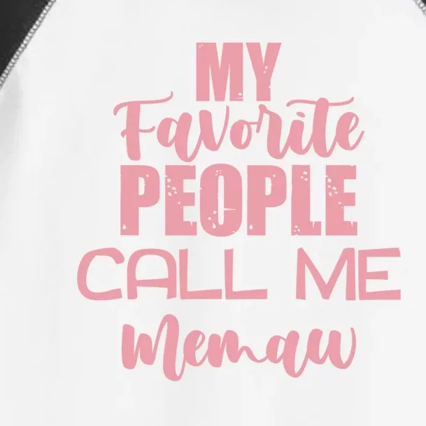 Memaw My Favorite People Call Me Memaw Mother's Day Memaw Gift Toddler Fine Jersey T-Shirt