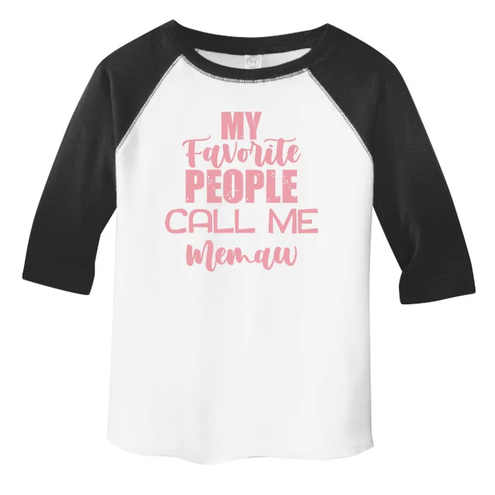 Memaw My Favorite People Call Me Memaw Mother's Day Memaw Gift Toddler Fine Jersey T-Shirt