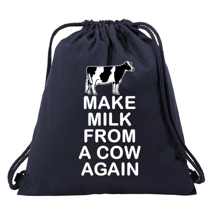 Make Milk From A Cow Again Drawstring Bag