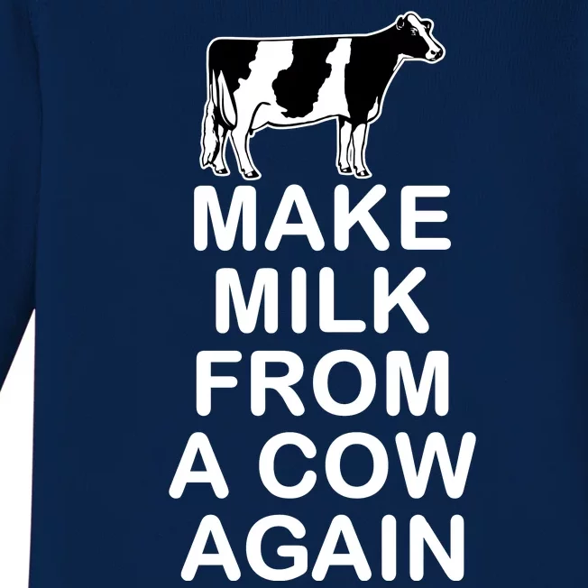 Make Milk From A Cow Again Baby Long Sleeve Bodysuit