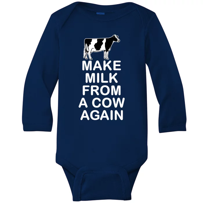 Make Milk From A Cow Again Baby Long Sleeve Bodysuit