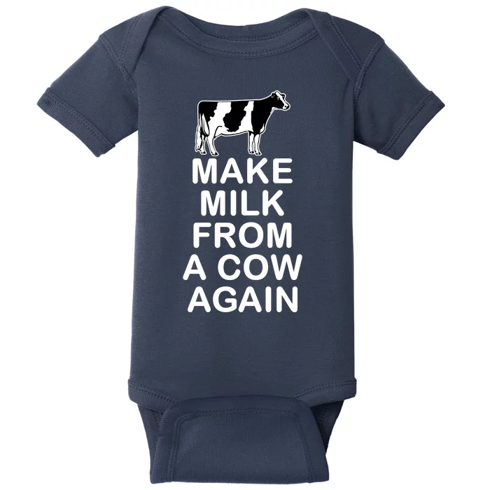 Make Milk From A Cow Again Baby Bodysuit