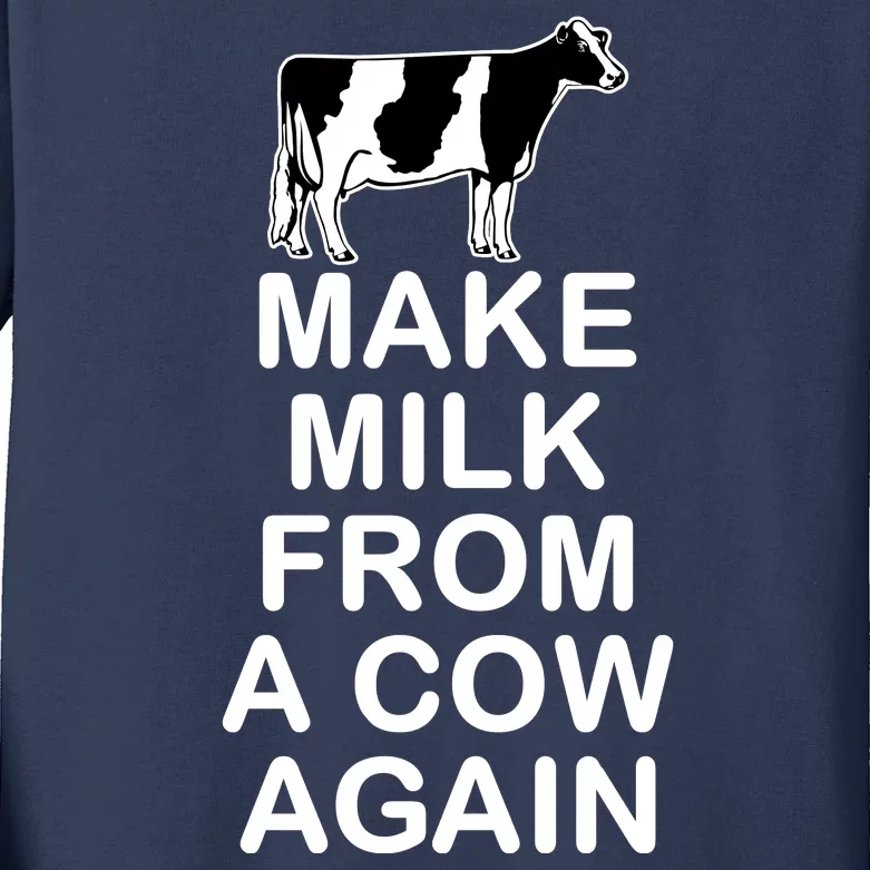 Make Milk From A Cow Again Kids Long Sleeve Shirt