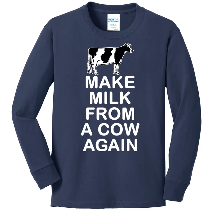 Make Milk From A Cow Again Kids Long Sleeve Shirt