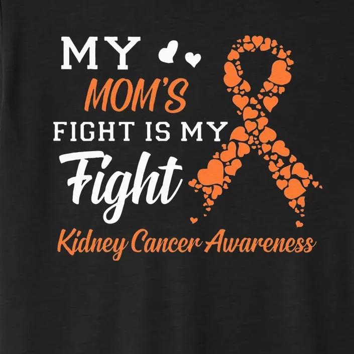 My Moms Fight Is My Fight Kidney Cancer Awareness ChromaSoft Performance T-Shirt