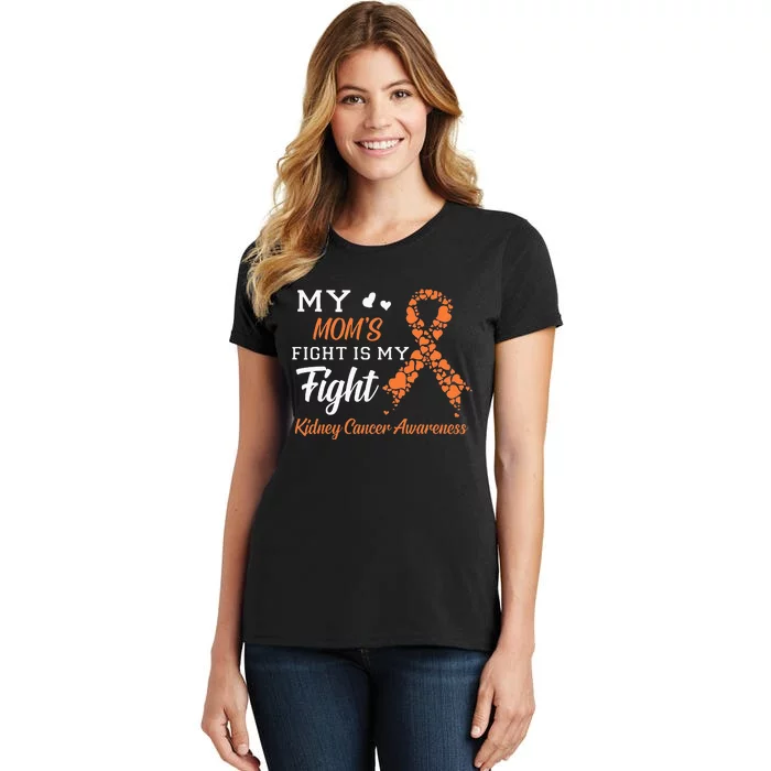 My Moms Fight Is My Fight Kidney Cancer Awareness Women's T-Shirt