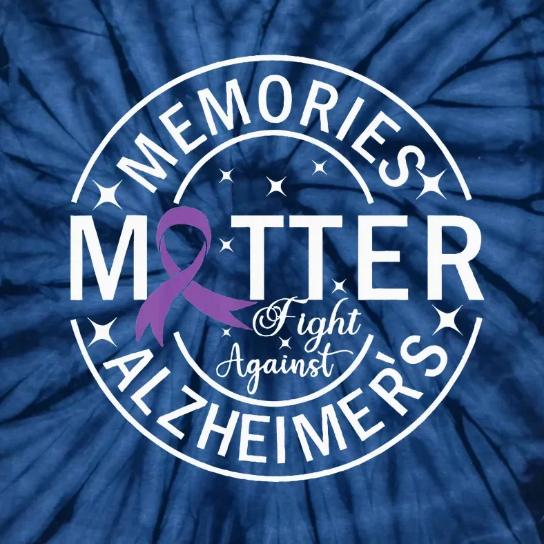 Memories Matter Fight Against AlzheimerS Tie-Dye T-Shirt