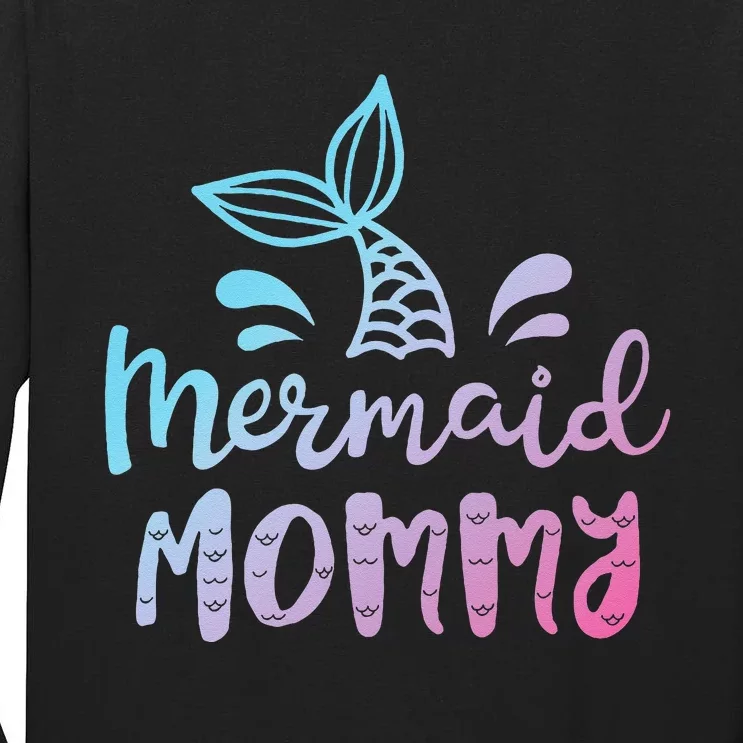 Mermaid Mommy Funny Women Mom Mama Family Matching Birthday Tall Long Sleeve T-Shirt