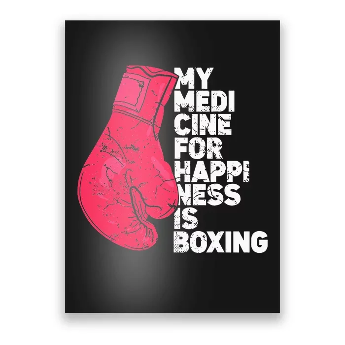 My Medicine For Happiness Combat Sports Boxer Boxing Poster