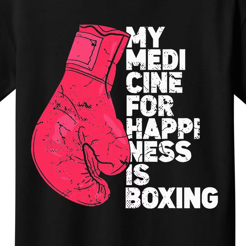 My Medicine For Happiness Combat Sports Boxer Boxing Kids T-Shirt