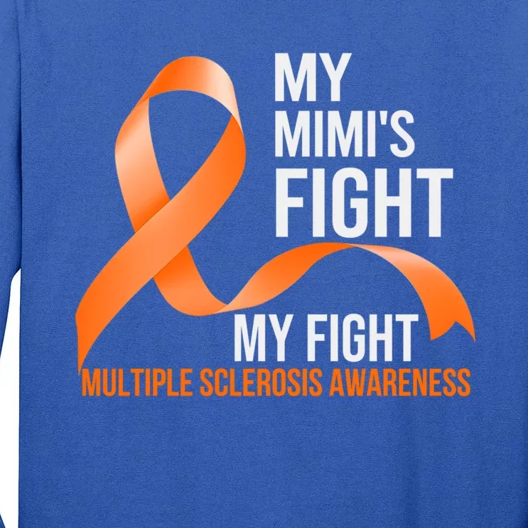 My Mimi's Fight My Fight Multiple Sclerosis Ms Warrior Cute Gift Tall Long Sleeve T-Shirt