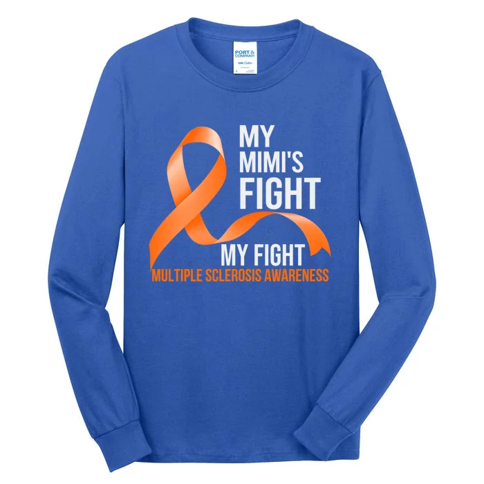 My Mimi's Fight My Fight Multiple Sclerosis Ms Warrior Cute Gift Tall Long Sleeve T-Shirt