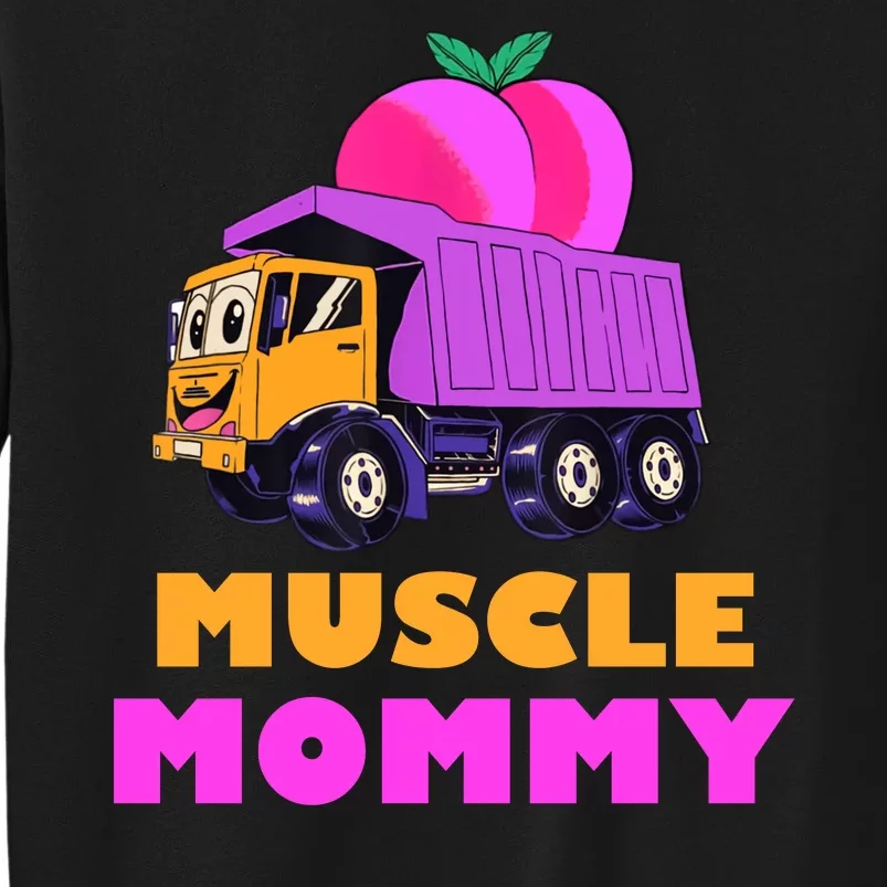 Muscle Mommy Funny Dumptruck Sweatshirt